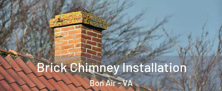  Brick Chimney Installation Bon Air - VA