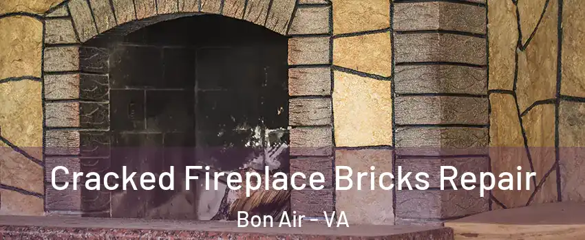  Cracked Fireplace Bricks Repair Bon Air - VA