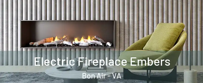  Electric Fireplace Embers Bon Air - VA