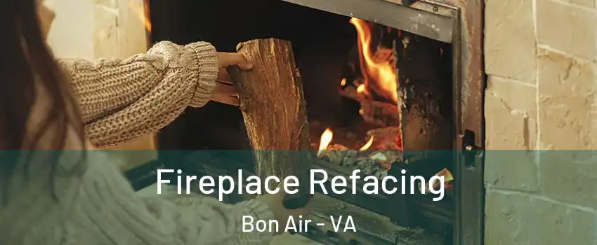  Fireplace Refacing Bon Air - VA