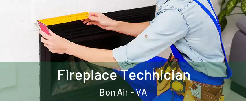  Fireplace Technician Bon Air - VA
